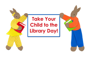 Take Your Child to the Library Day 2022